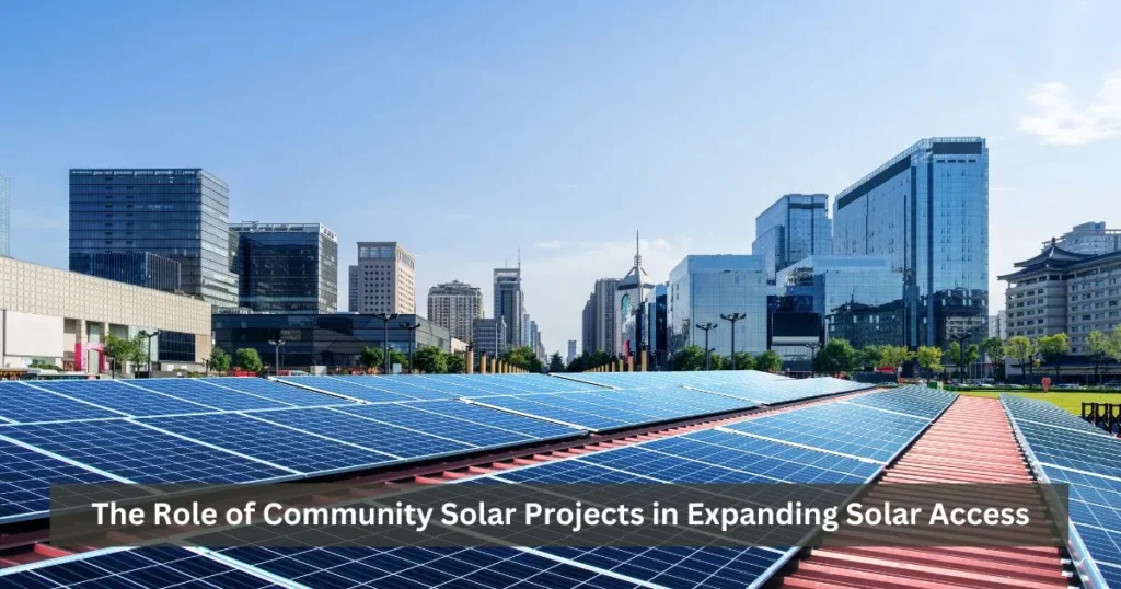 The Role of Community Solar Projects in Expanding Solar Access